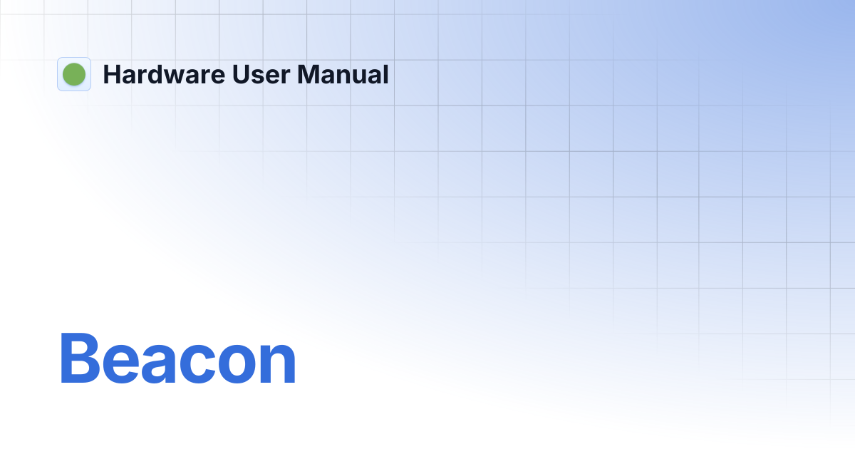 Beacon | Hardware User Manual